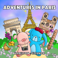 Hamilton the cute piggy and Eleanor the fluffy bunny rabbit explore the beautiful city of Paris, find out what they do, see, hear, and eat in their first ever children's board book!