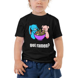 Got Ramen? Toddler Short Sleeve Tee